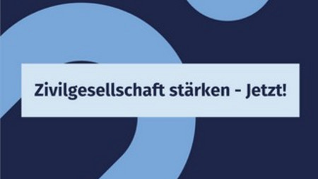 Schriftzug "Zivilgesellschaft stärken - jetzt"